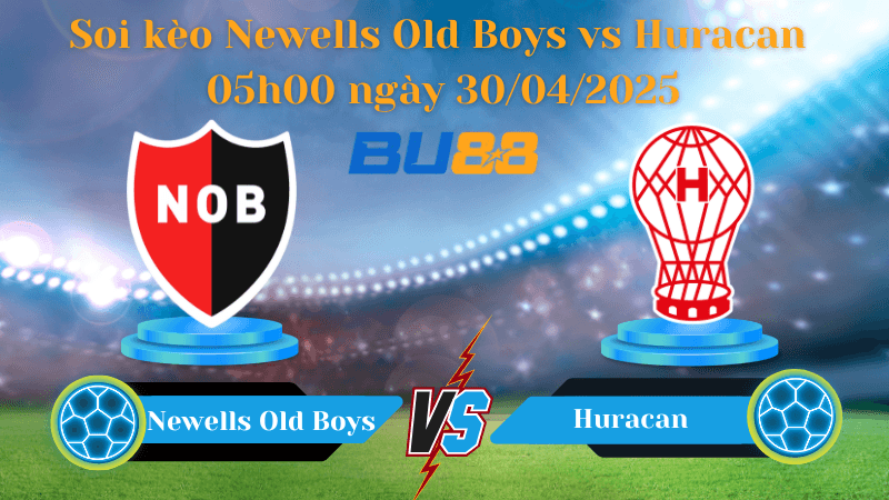 BU88 Nhận định soi kèo Newells Old Boys vs Huracan 05h00 ngày 30/04/2025 - VĐQG Argentina