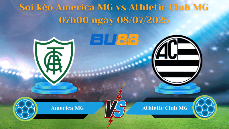 BU88 Nhận định soi kèo America MG vs Athletic Club MG 07h00 ngày 08/07/2025 - Serie B Brazil