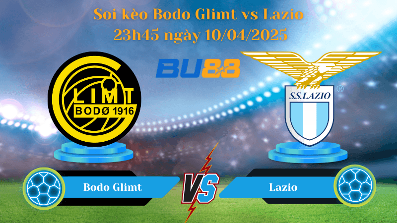 BU88 Nhận định soi kèo Bodo Glimt vs Lazio 23h45 ngày 10/04/2025 - Europa league