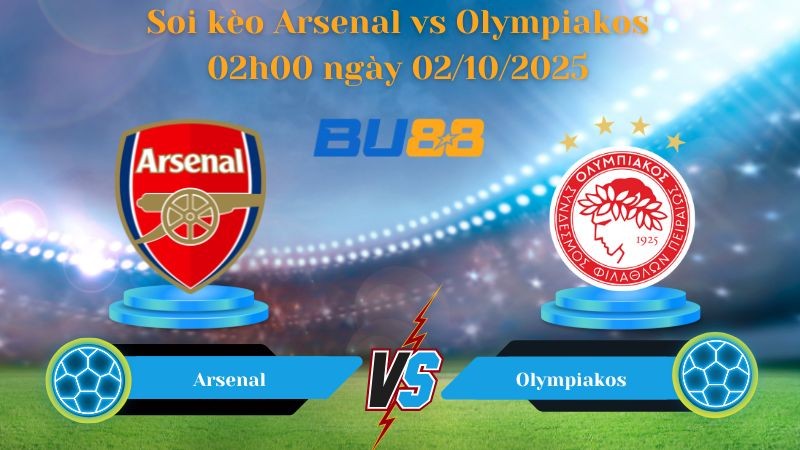 BU88 Nhận định soi kèo Arsenal vs Olympiakos 02h00 ngày 02/10/2025 - Champions League