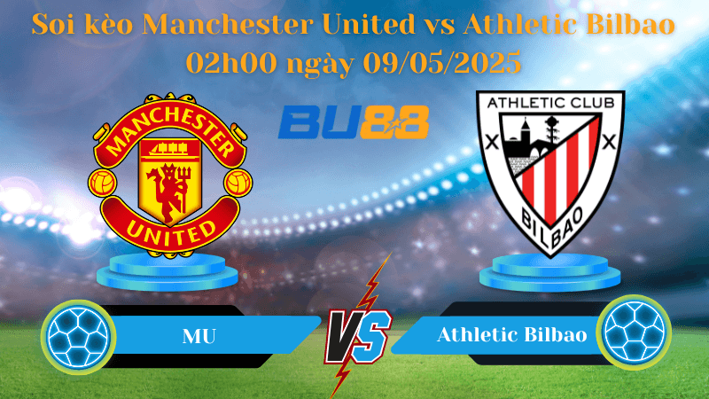 BU88 Nhận định soi kèo Manchester United vs Athletic Bilbao 02h00 ngày 09/05/2025 - Europa League