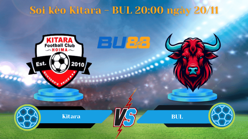 BU88 Nhận định soi kèo Kitara - BUL 20:00 ngày 20/11 -  Premier League.