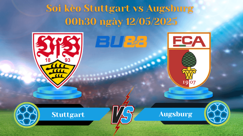 BU88 Nhận định soi kèo Stuttgart vs Augsburg 00h30 ngày 12/05/2025 - Bundesliga
