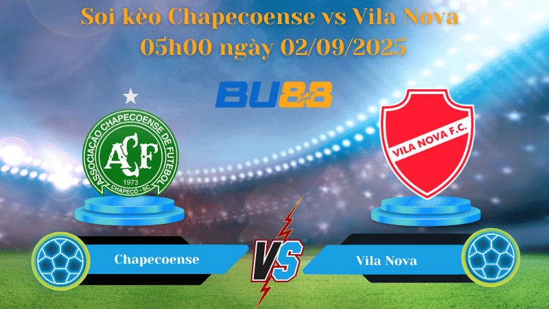 BU88 Nhận định soi kèo Chapecoense vs Vila Nova 05h00 ngày 02/09/2025 - Hạng 2 Brazil