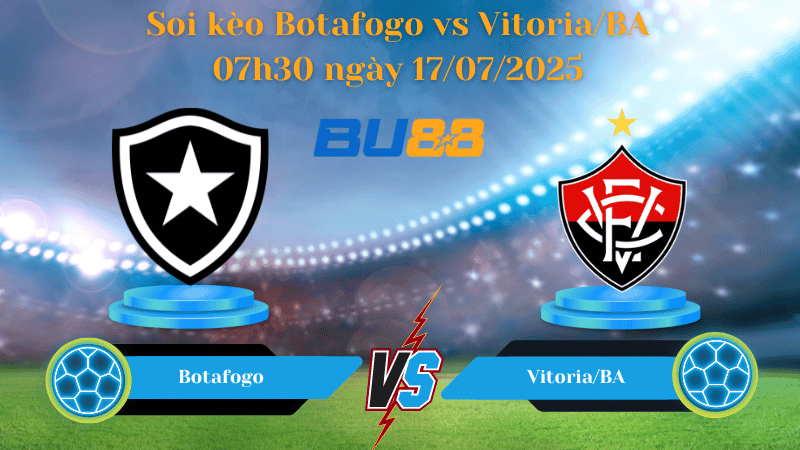 BU88 Nhận định soi kèo Botafogo vs Vitoria/BA 07h30 ngày 17/07/2025 - VĐQG Brazil