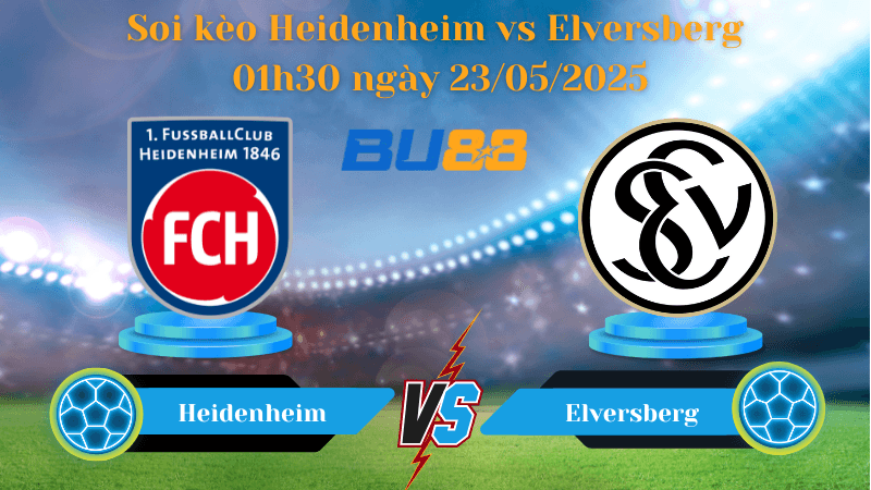 BU88 Nhận định soi kèo Heidenheim vs Elversberg 01h30 ngày 23/05/2025 - Bundesliga
