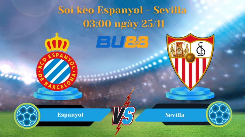 BU88 Nhận định soi kèo Espanyol - Sevilla 03:00 ngày 25/11 - La Liga.