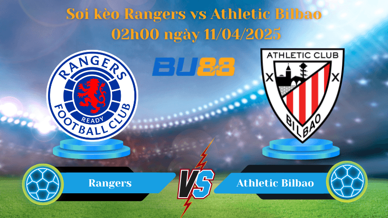 BU88 Nhận định soi kèo Rangers vs Athletic Bilbao 02h00 ngày 11/04/2025 - Europa league