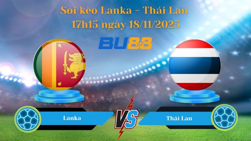 BU88 Nhận định bóng đá Sri Lanka - Thái Lan 17h15 ngày 18/11/2025 - Asian Cup