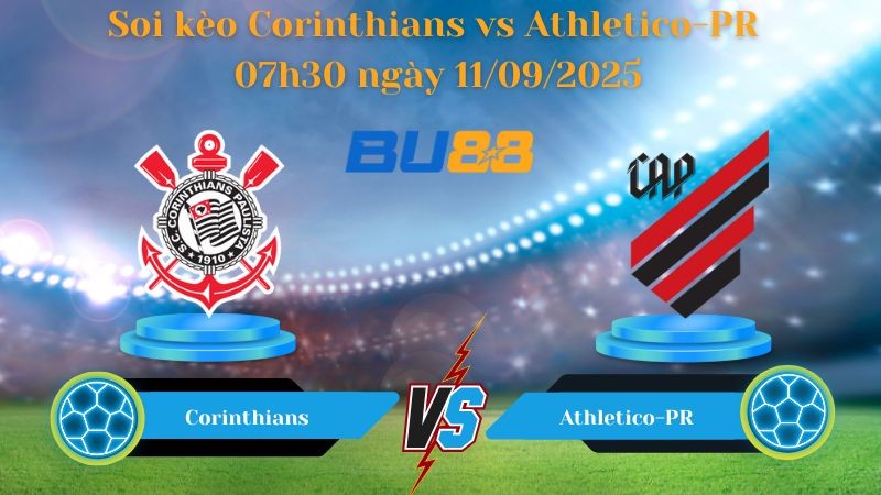 BU88 Nhận định soi kèo Corinthians vs Athletico-PR 07h30 ngày 11/09/2025 - Cúp Quốc Gia Brazil