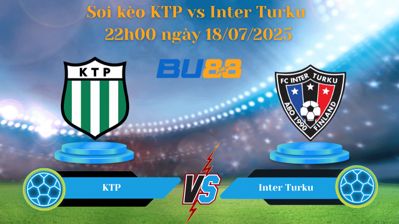 BU88 Nhận định soi kèo KTP vs Inter Turku 22h00 ngày 18/07/2025 - VĐQG Phần Lan