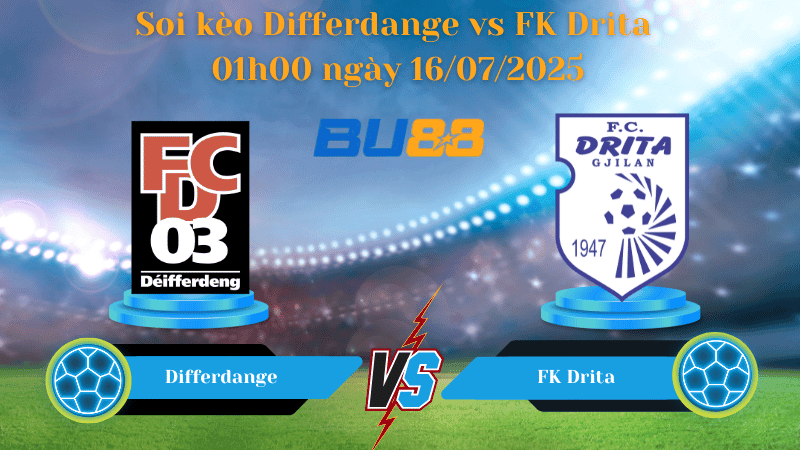 BU88 Nhận định soi kèo Differdange vs FK Drita 01h00 ngày 16/07/2025 - Vòng Loại Europa League
