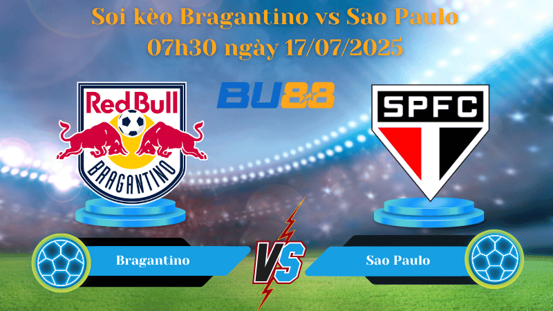 BU88 Nhận định soi kèo Bragantino vs Sao Paulo 07h30 ngày 17/07/2025 - VĐQG Brazil