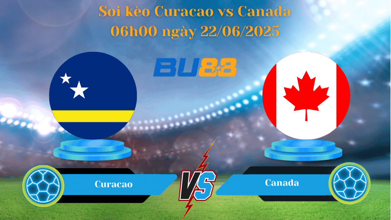 BU88 Nhận định soi kèo Curacao vs Canada 06h00 ngày 22/06/2025 - Concacaf Gold Cup