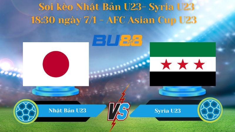 BU88 Nhận định bóng đá Nhật Bản U23- Syria U23 18:30 ngày 7/1- AFC Asian Cup U23